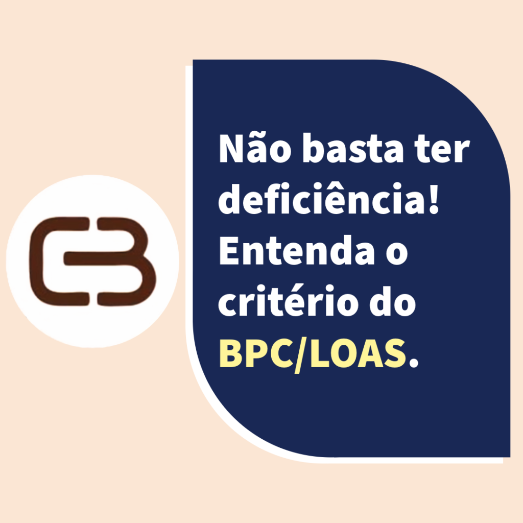 Não basta ter deficiência! Entenda o critério do BPC/LOAS.